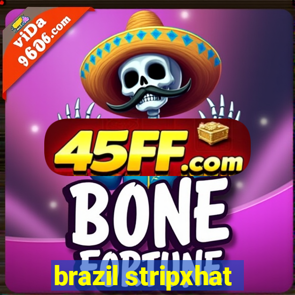brazil stripxhat